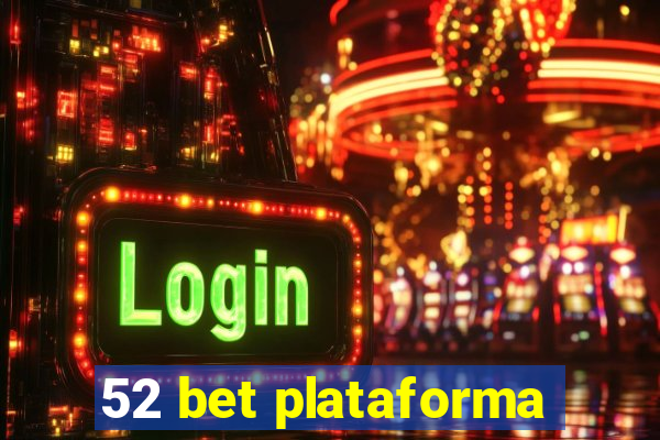 52 bet plataforma